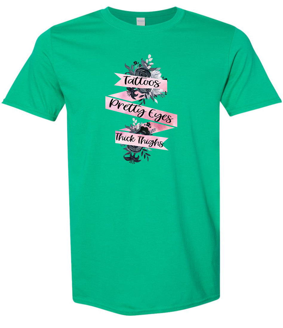 Tattoos, Pretty Eyes, Thick Thighs Adult Gildan Soft Shirt