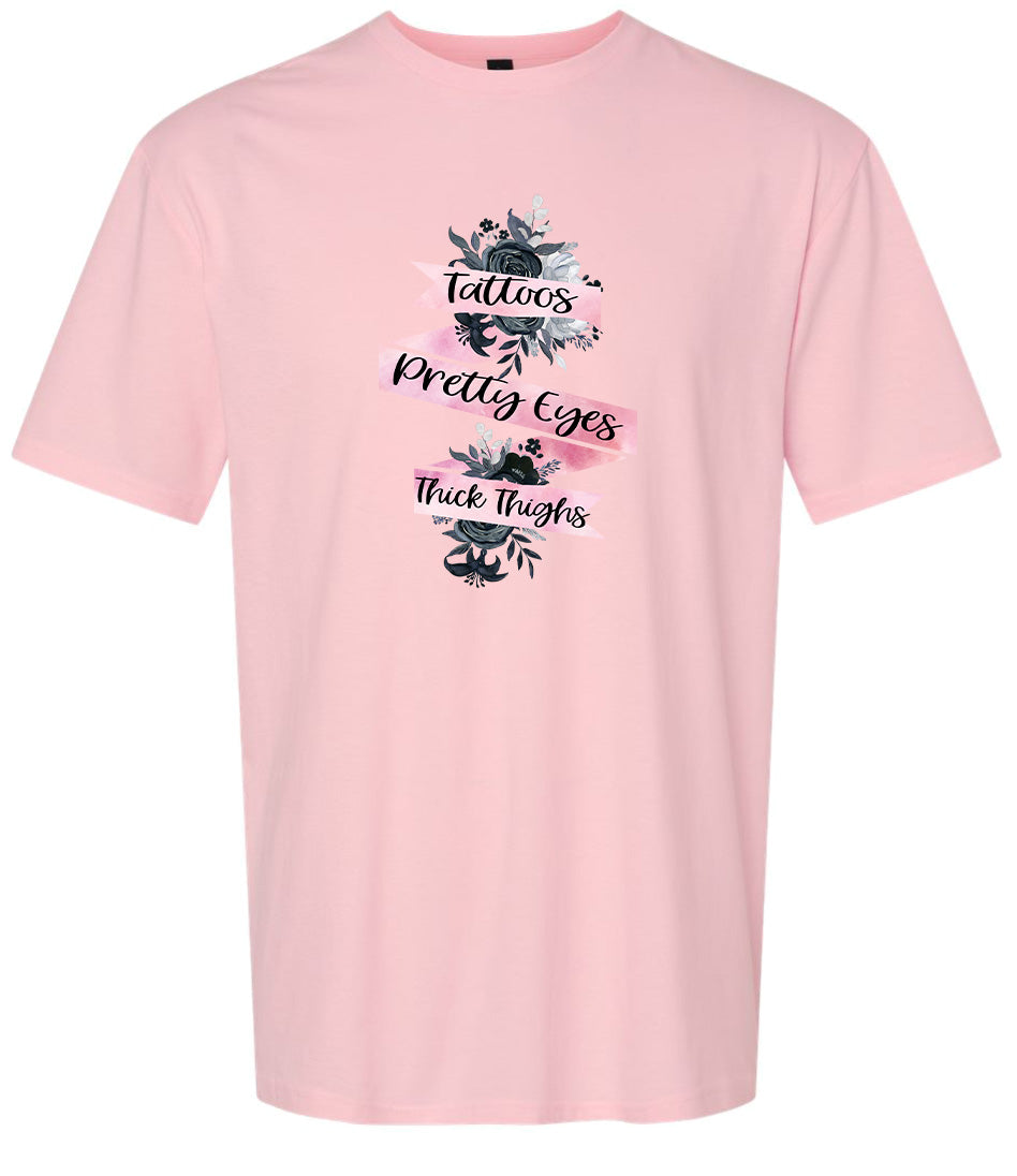 Tattoos, Pretty Eyes, Thick Thighs Adult Gildan Soft Shirt