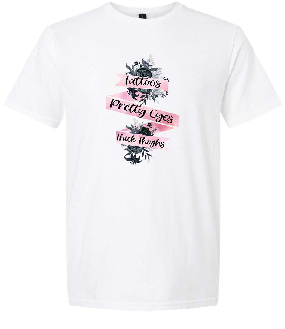 Tattoos, Pretty Eyes, Thick Thighs Adult Gildan Soft Shirt