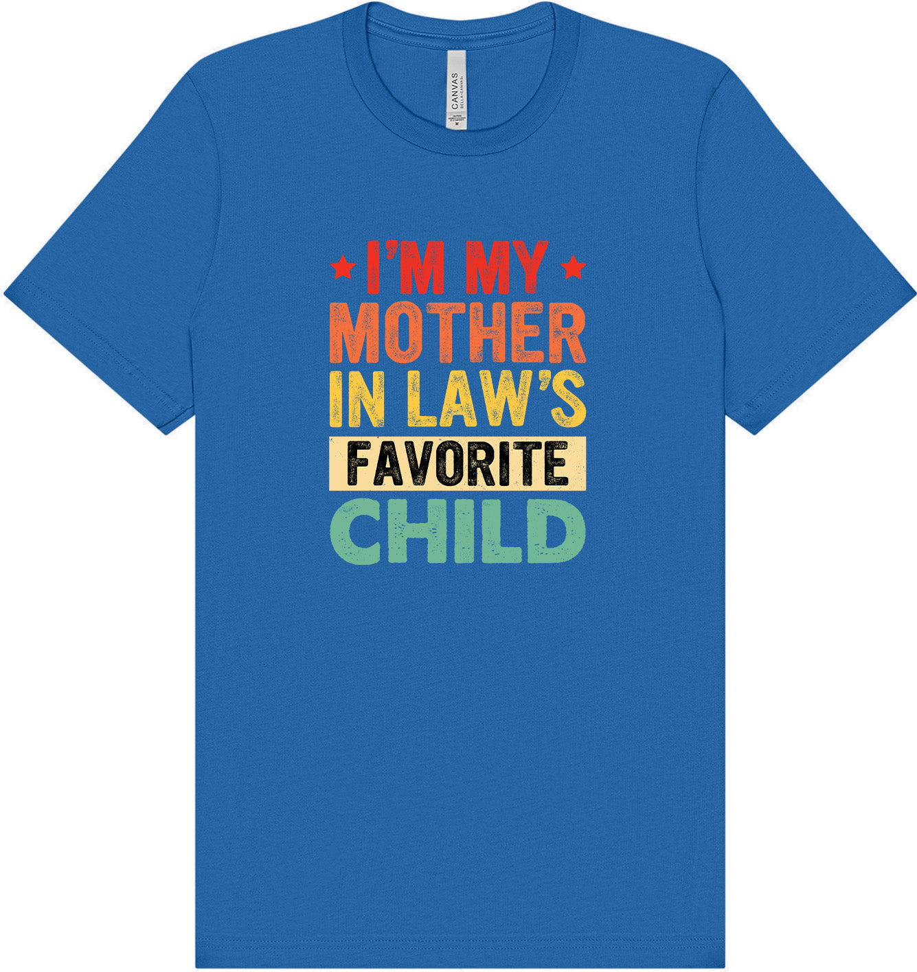 Mother in Laws Favorite Adult Bella Canvas Shirt