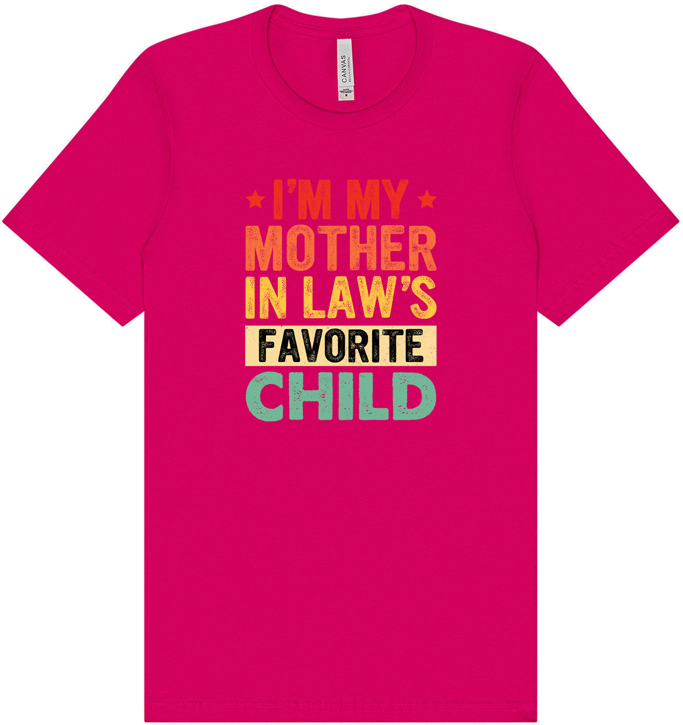 Mother in Laws Favorite Adult Bella Canvas Shirt