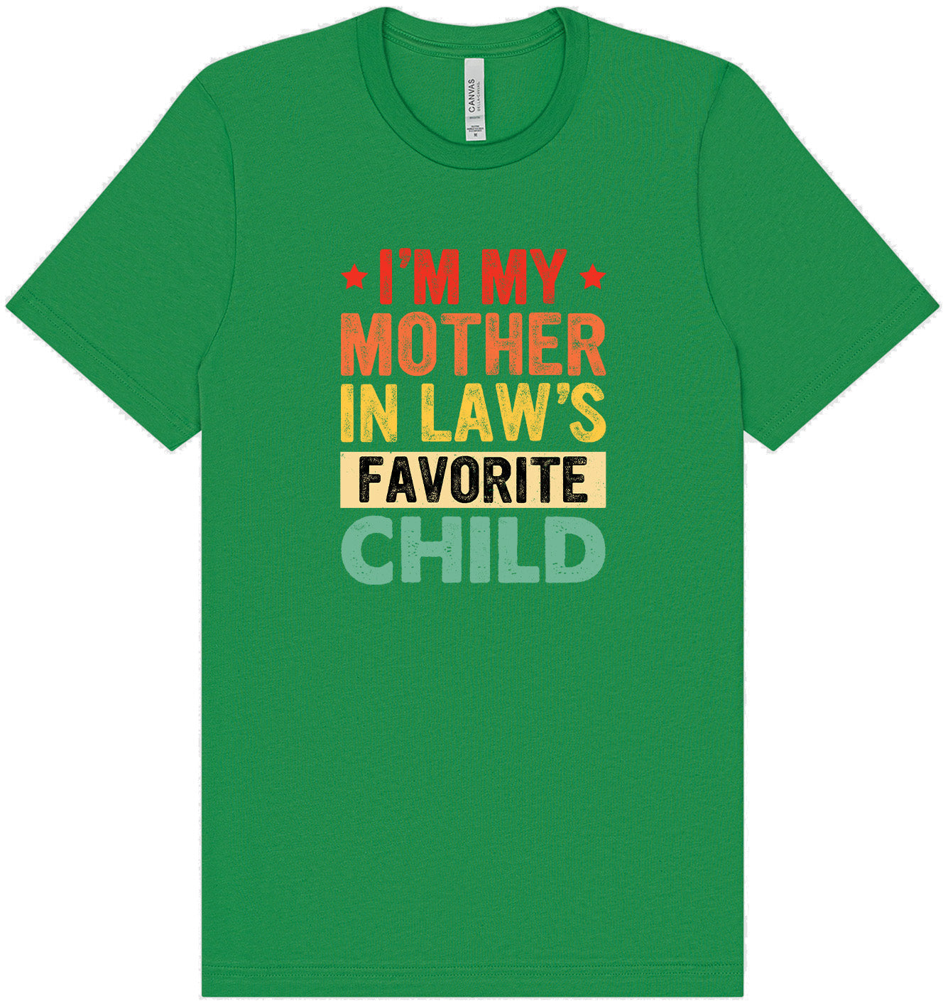 Mother in Laws Favorite Adult Bella Canvas Shirt