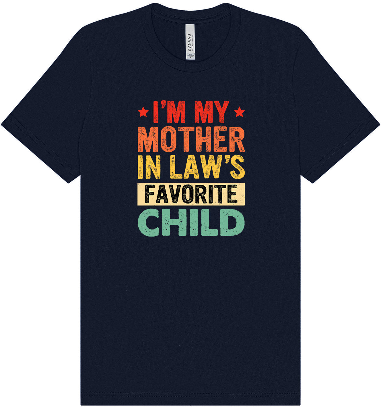 Mother in Laws Favorite Adult Bella Canvas Shirt