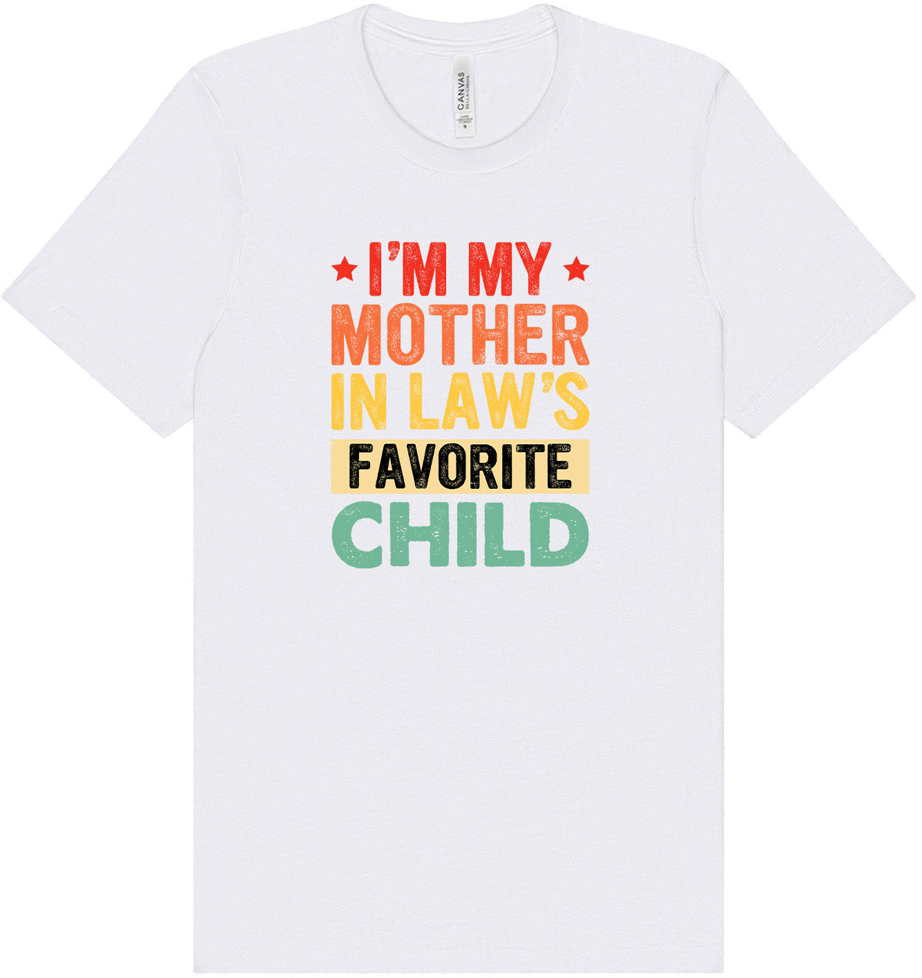 Mother in Laws Favorite Adult Bella Canvas Shirt