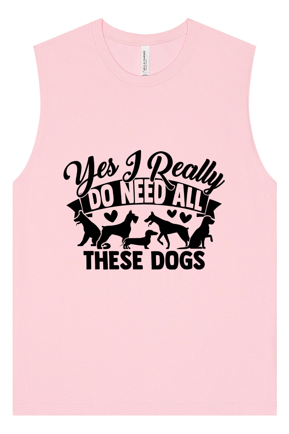 Really Do Need All These Dogs Muscle Tank