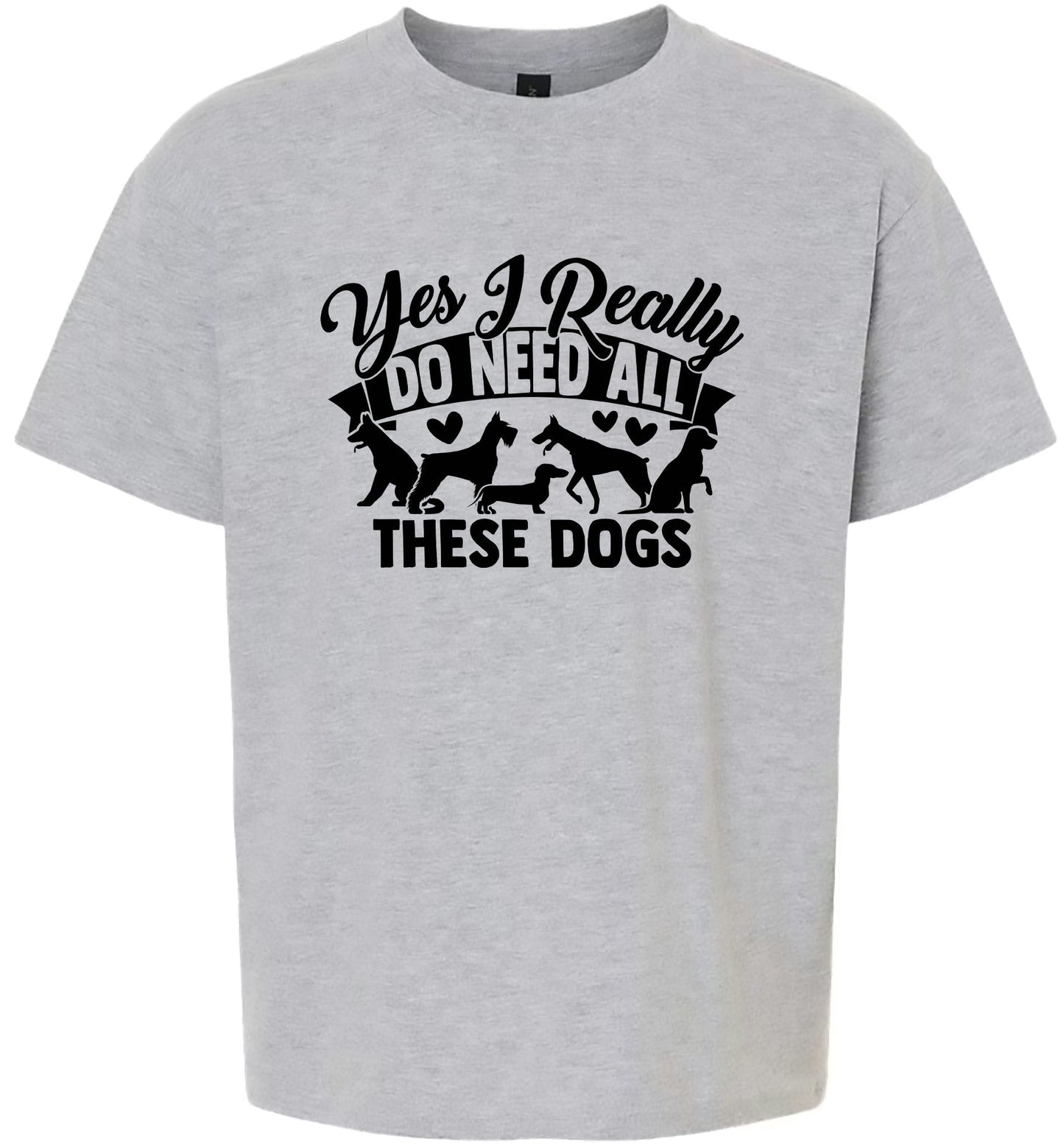 Really Do Need All These Dogs Children's Gildan Soft Shirt