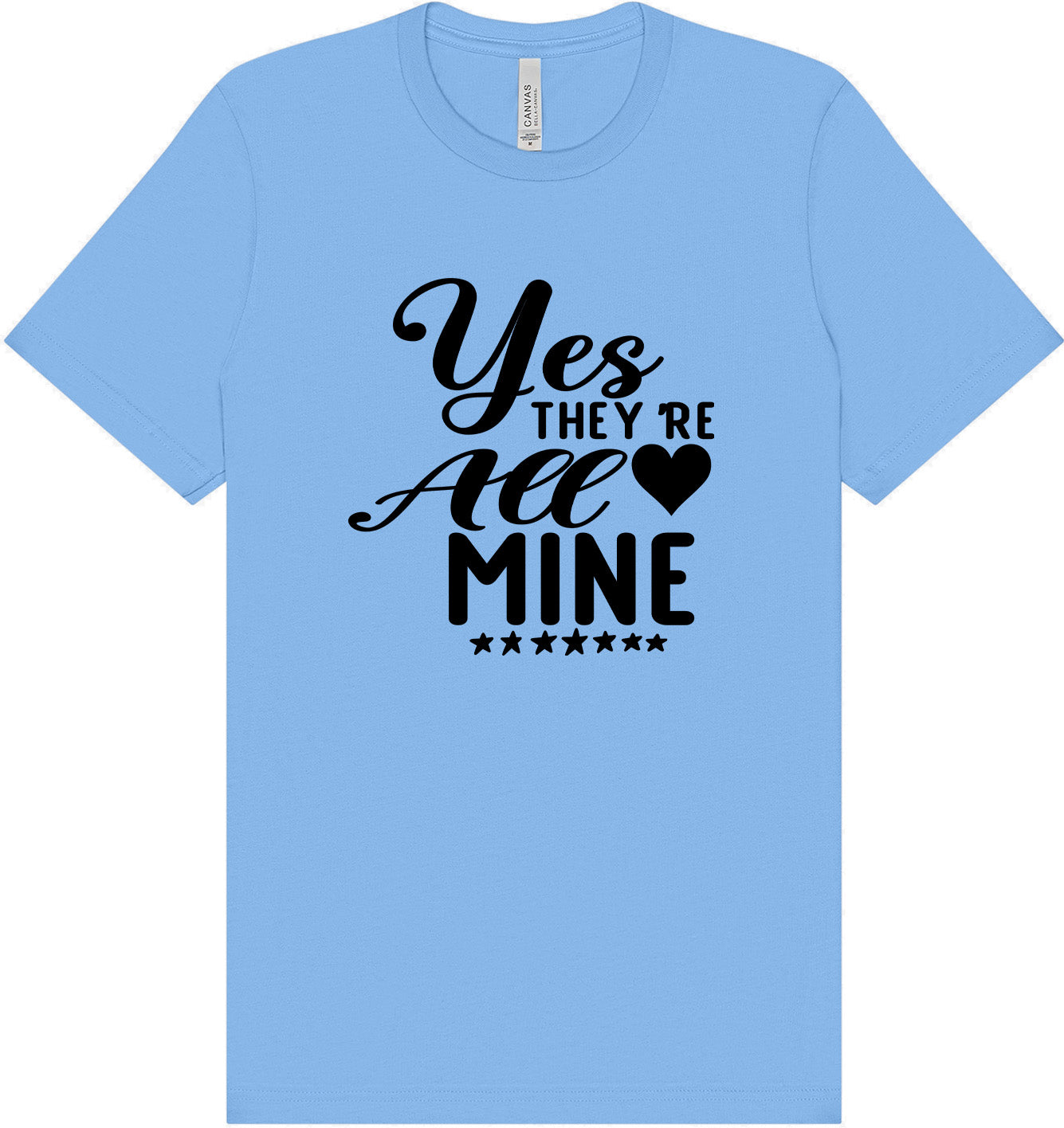 Yes They're All Mine Adult Bella Canvas Shirt
