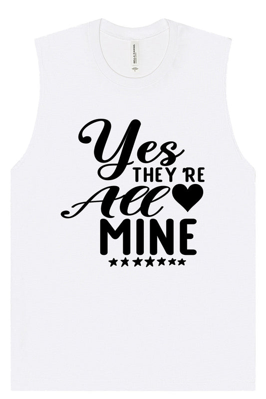 Yes They're All Mine Muscle Tank