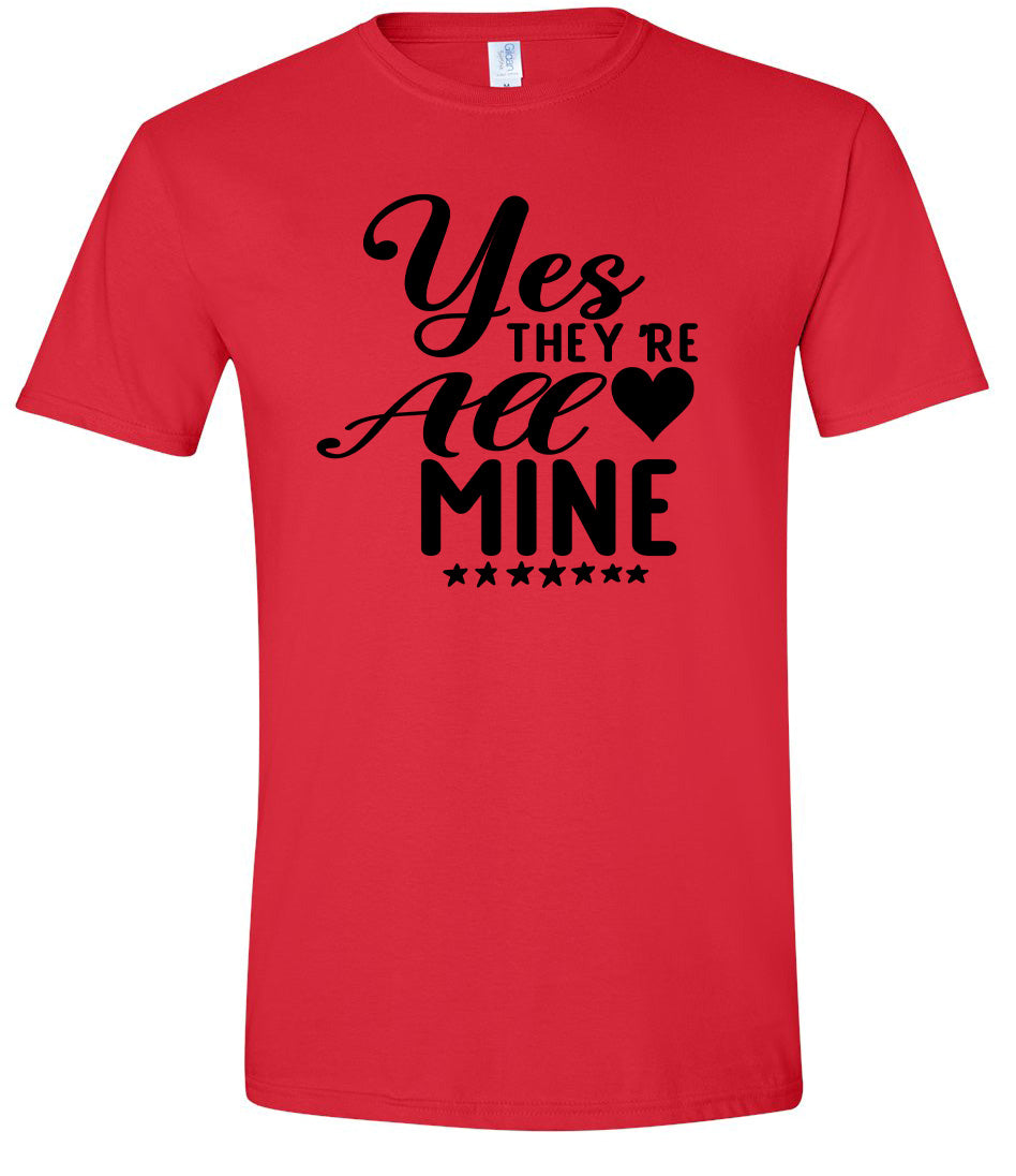 Yes They're All Mine Adult Gildan Soft Shirt