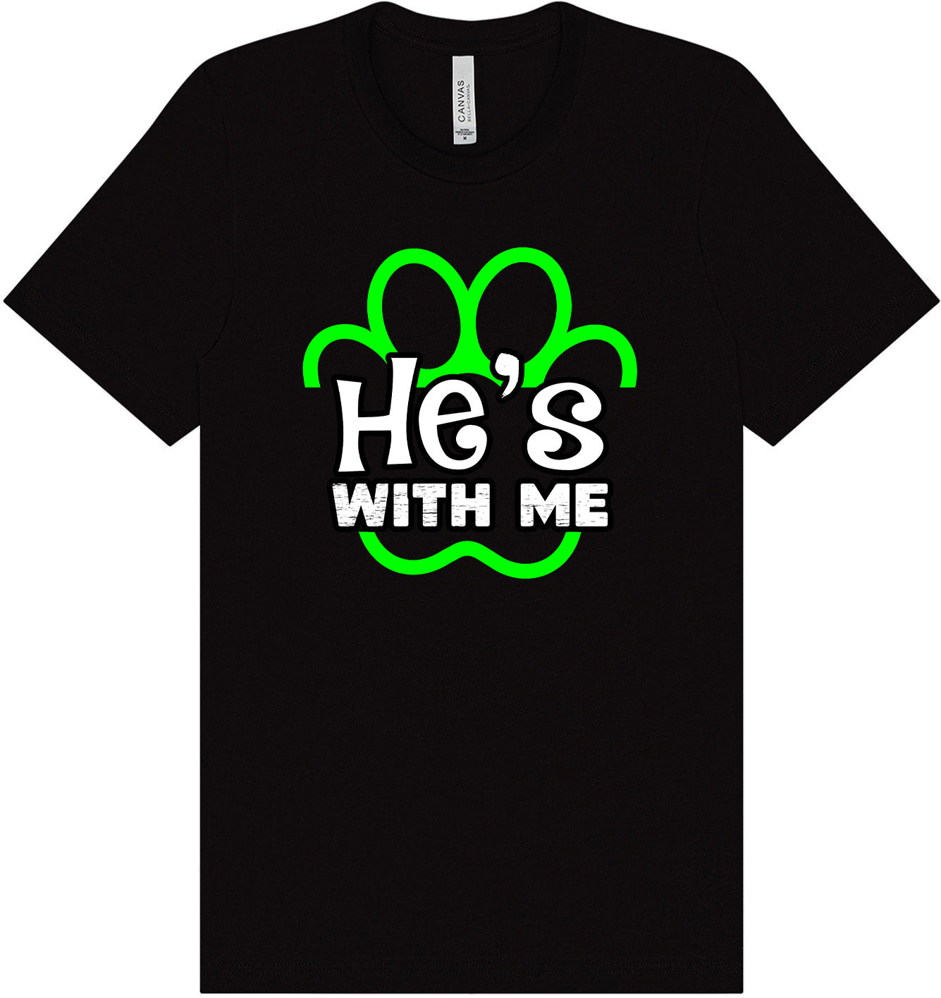 Neon Paws He's With Me Adult Bella Canvas Shirt