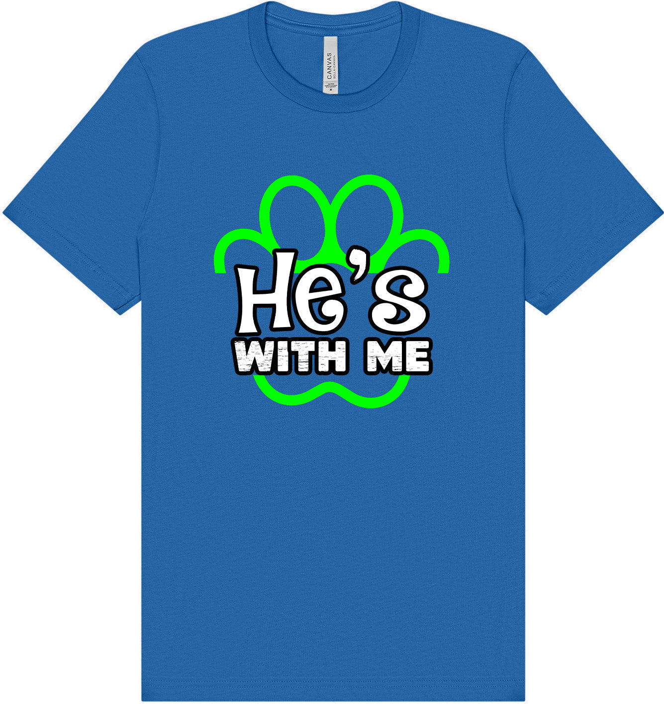 Neon Paws He's With Me Adult Bella Canvas Shirt