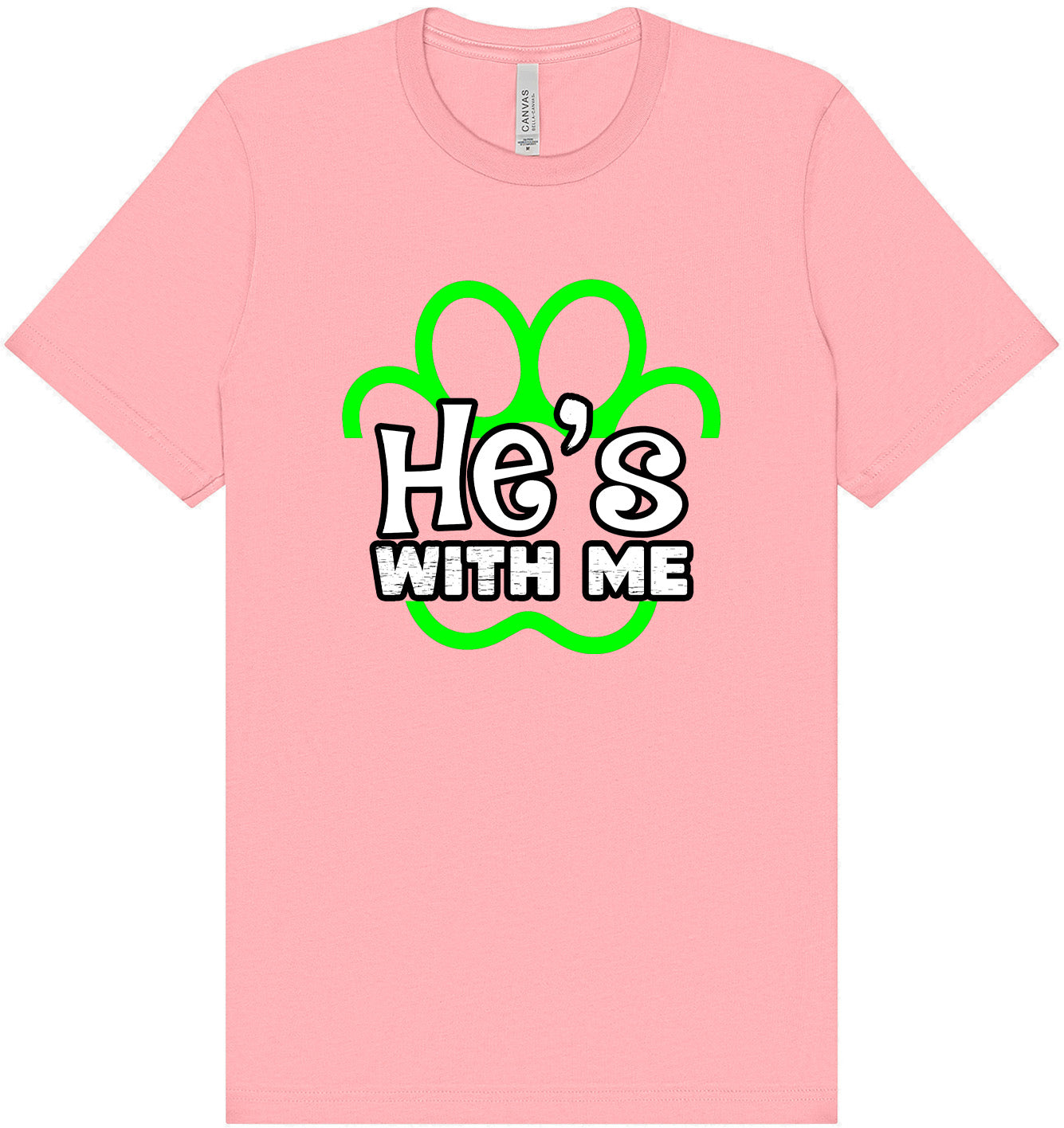 Neon Paws He's With Me Adult Bella Canvas Shirt