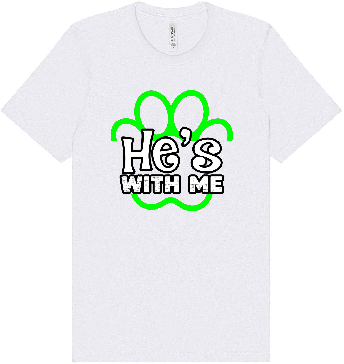 Neon Paws He's With Me Adult Bella Canvas Shirt