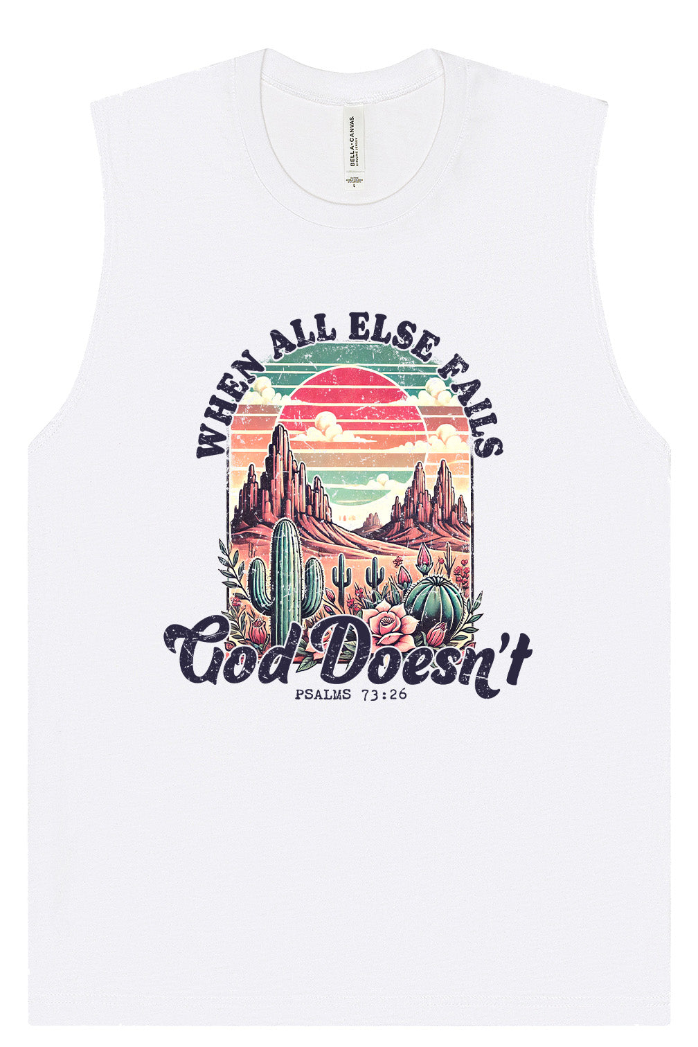 God Doesn't Fail Muscle Tank