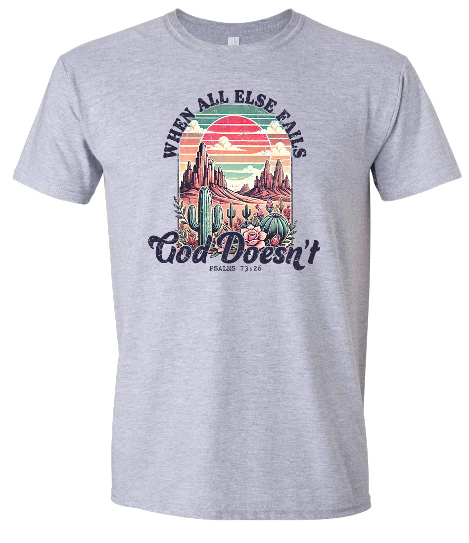 God Doesn't Fail Adult Gildan Soft Shirt