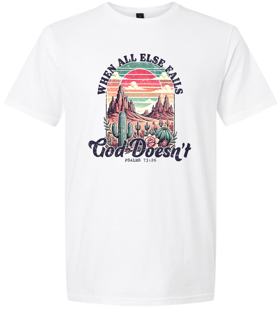 God Doesn't Fail Adult Gildan Soft Shirt