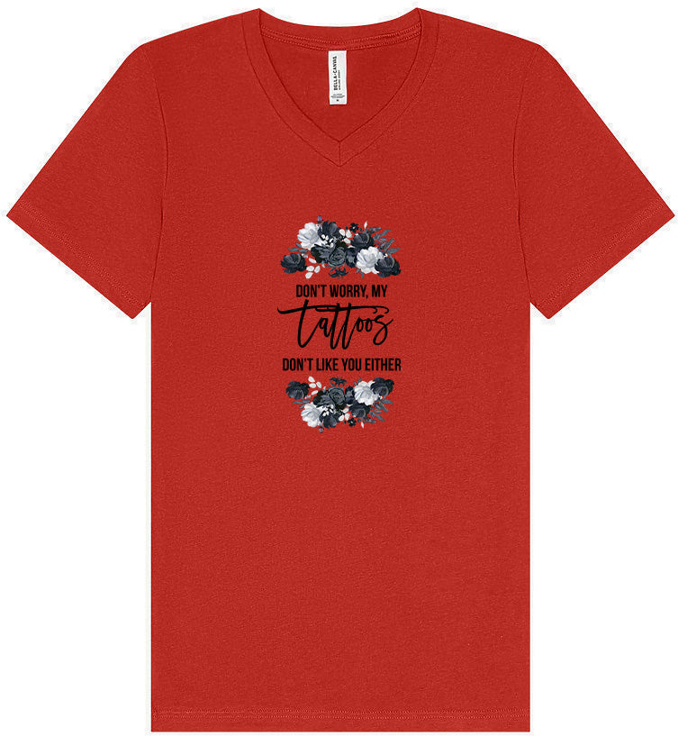 Tattoos Don't Like You Either Unisex V-Neck Shirt