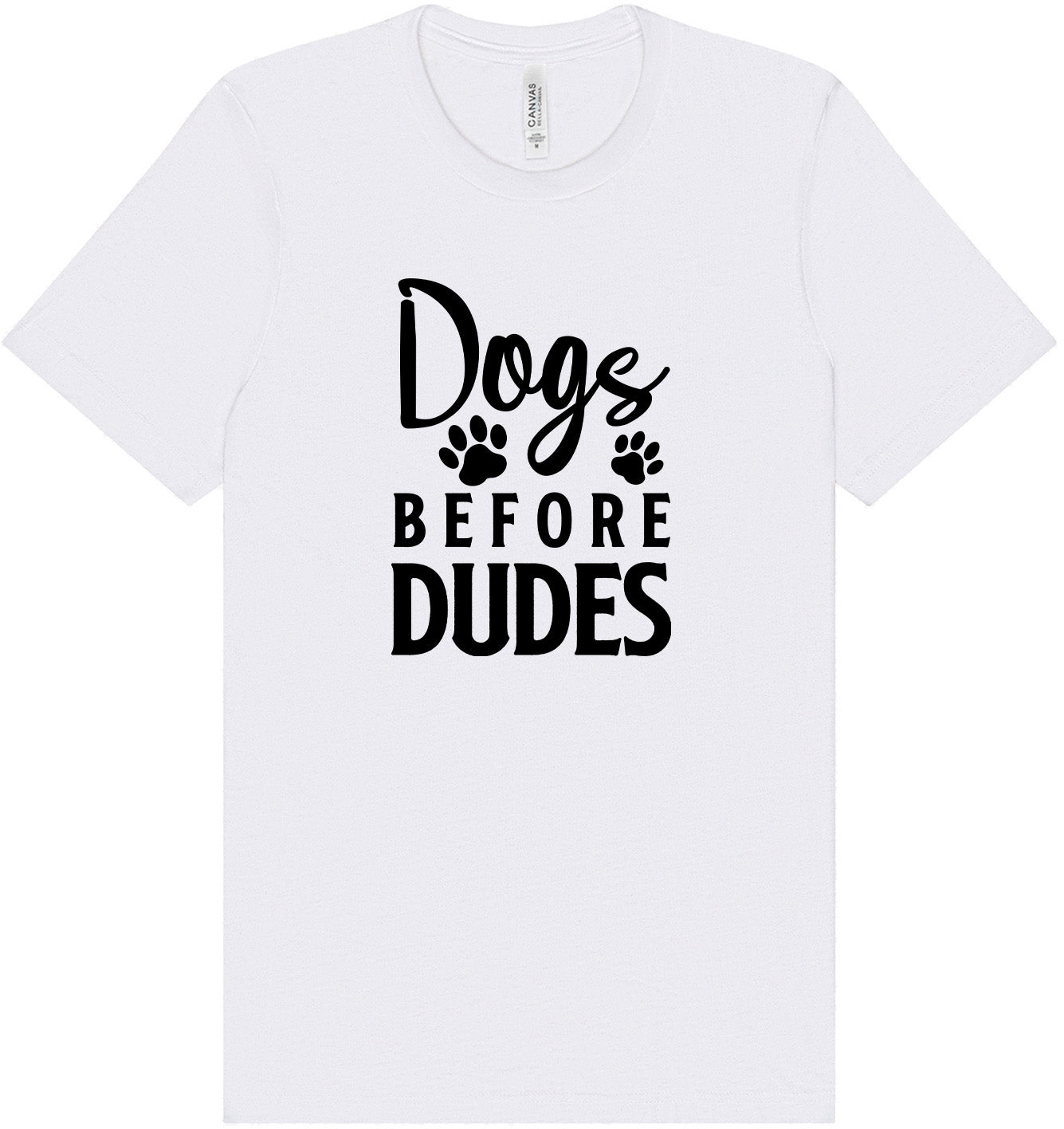 Dogs Before Dudes Adult Bella Canvas Shirt
