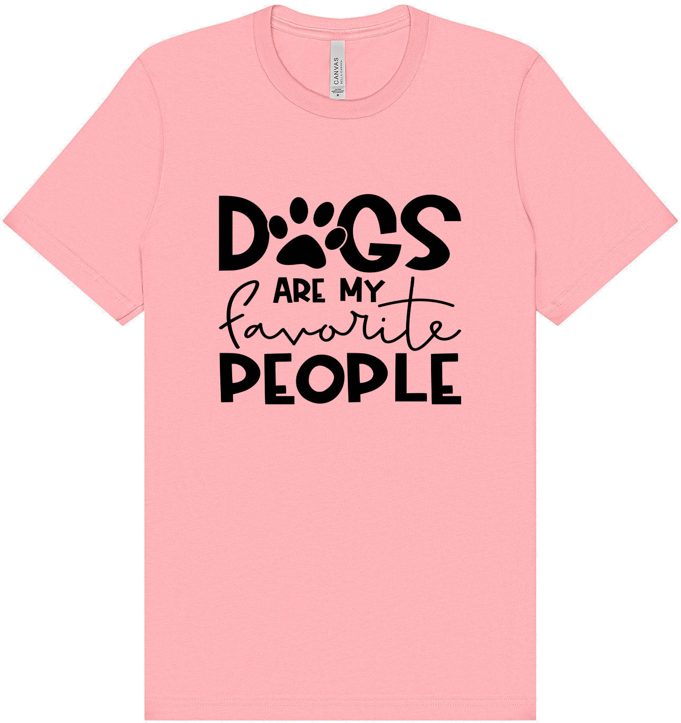 Dogs Are My Favorite People Adult Bella Canvas Shirt