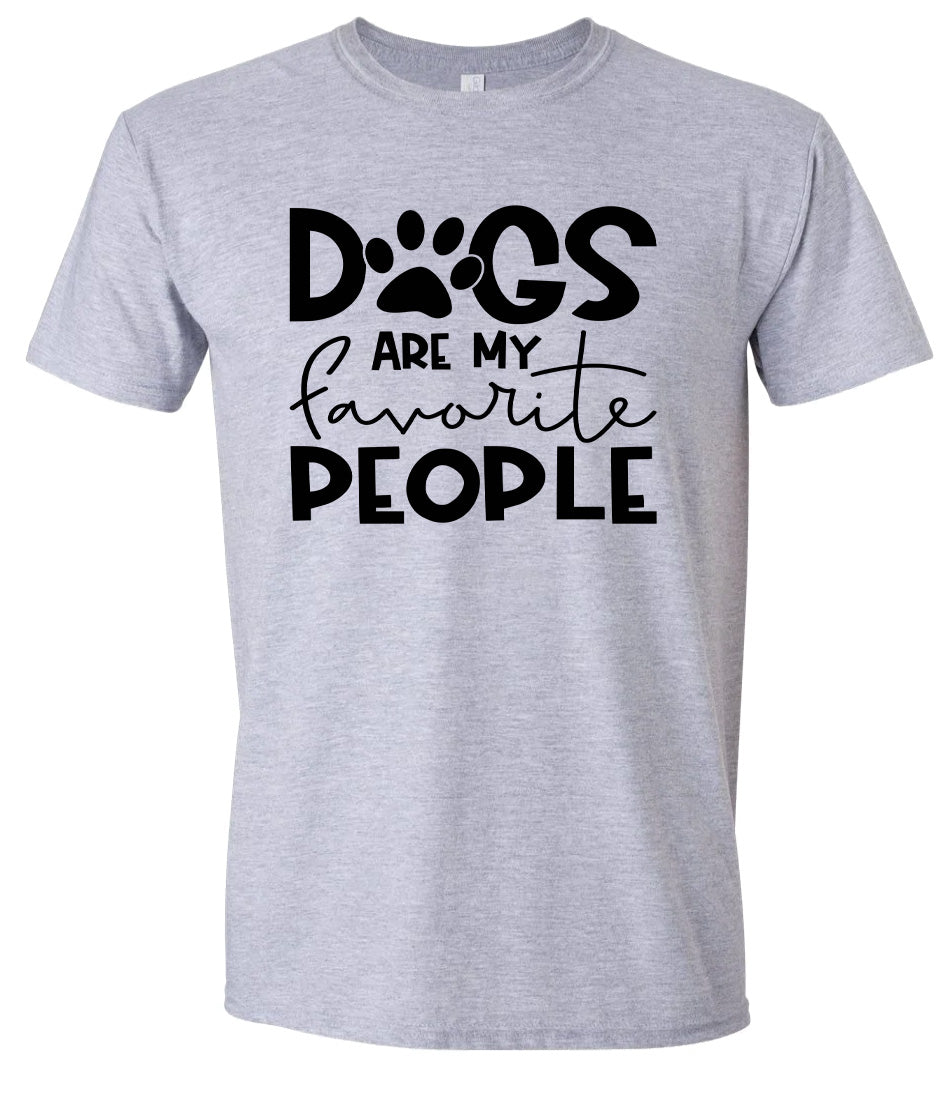 Dogs Are My Favorite People Adult Gildan Soft Shirt