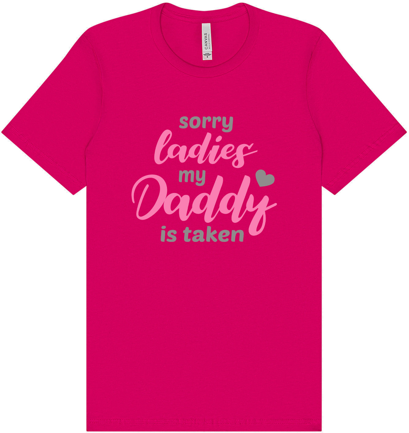 Daddy is Taken Adult Bella Canvas Shirt