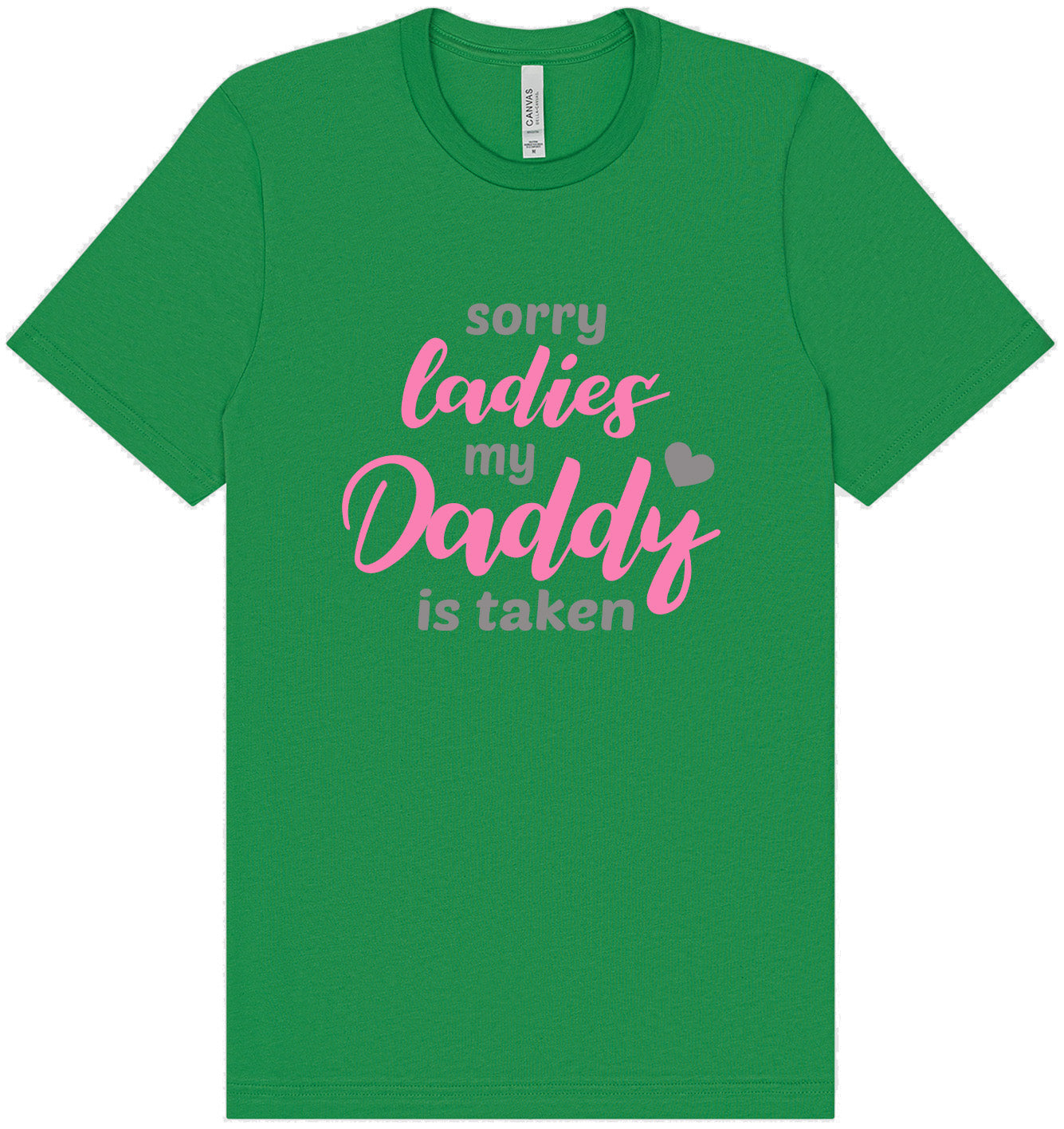 Daddy is Taken Adult Bella Canvas Shirt