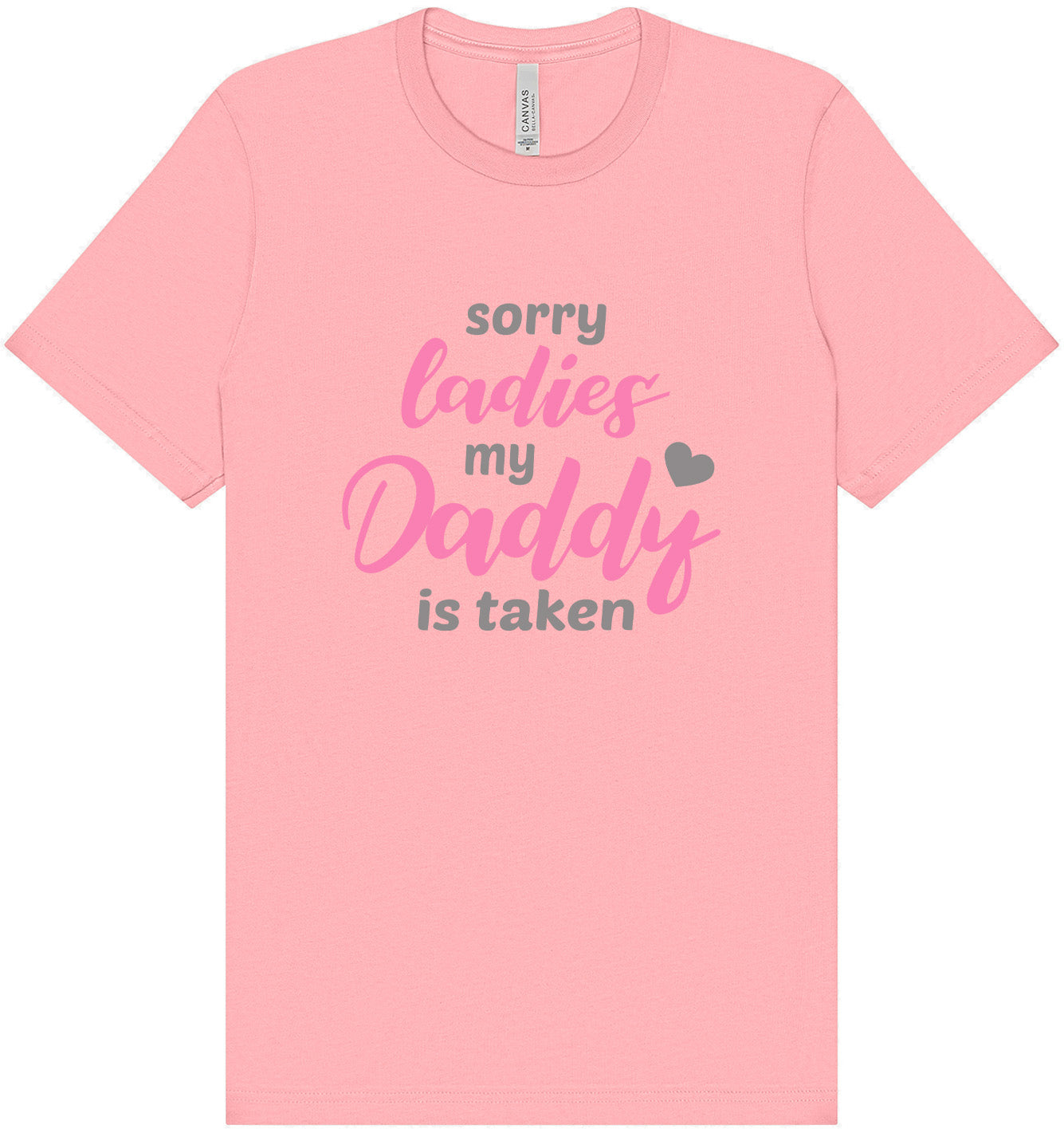 Daddy is Taken Adult Bella Canvas Shirt