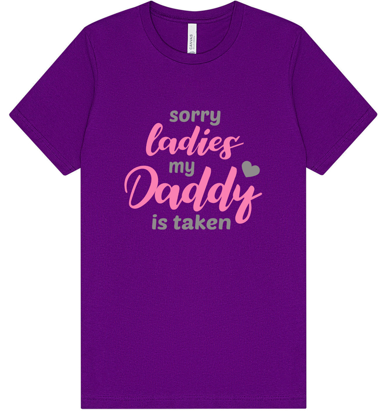 Daddy is Taken Adult Bella Canvas Shirt