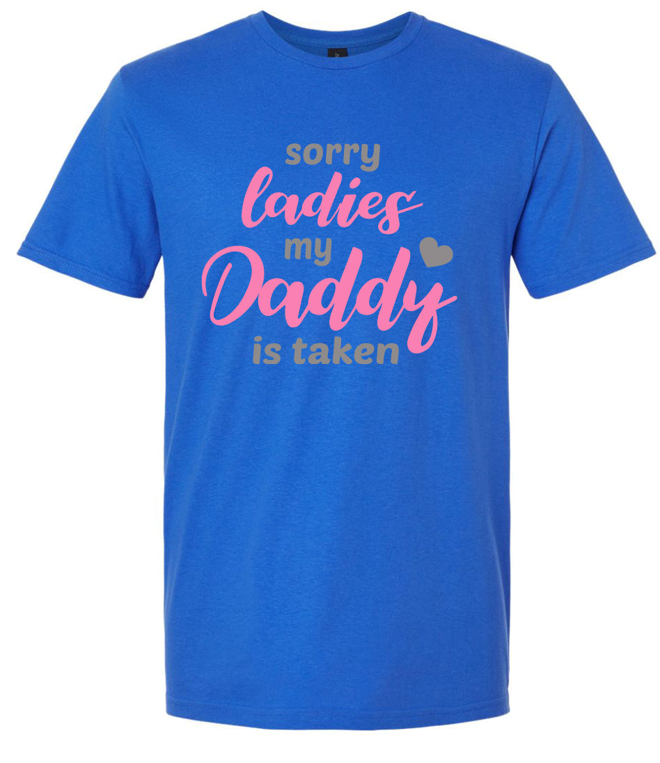 Daddy is Taken Adult Gildan Soft Shirt