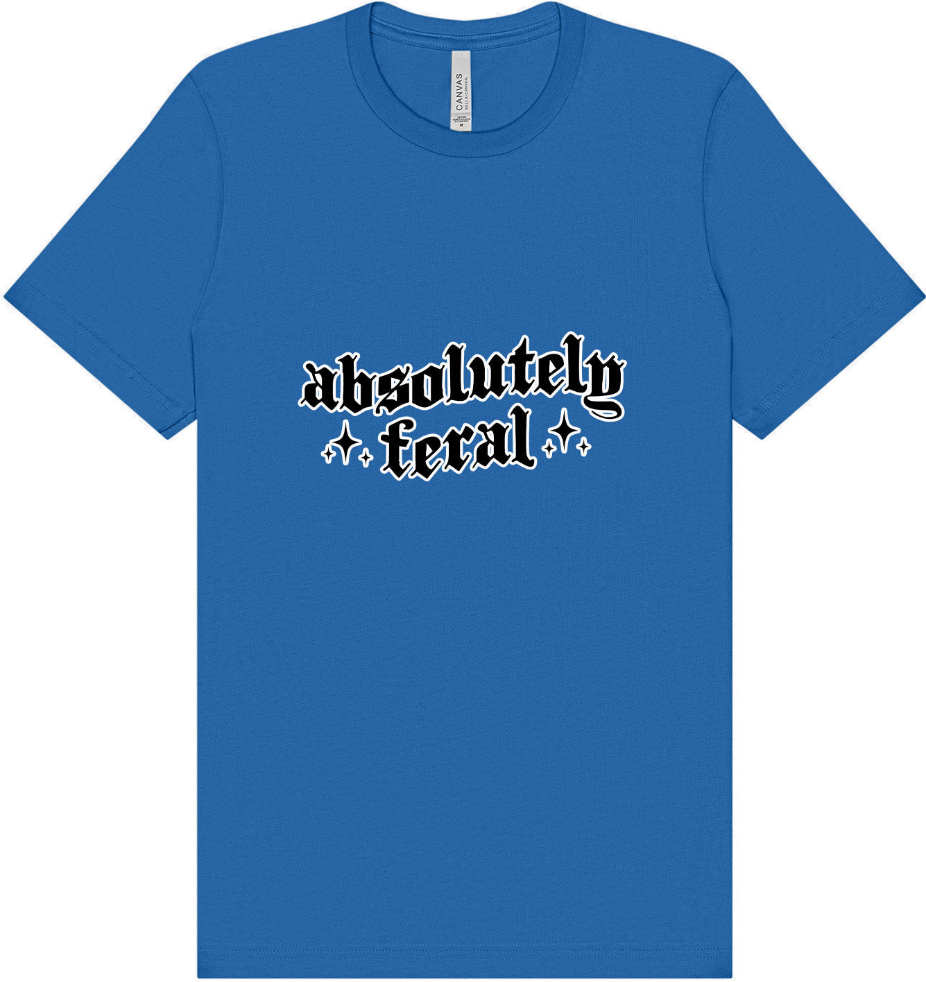 Absolutely Feral Adult Bella Canvas Shirt