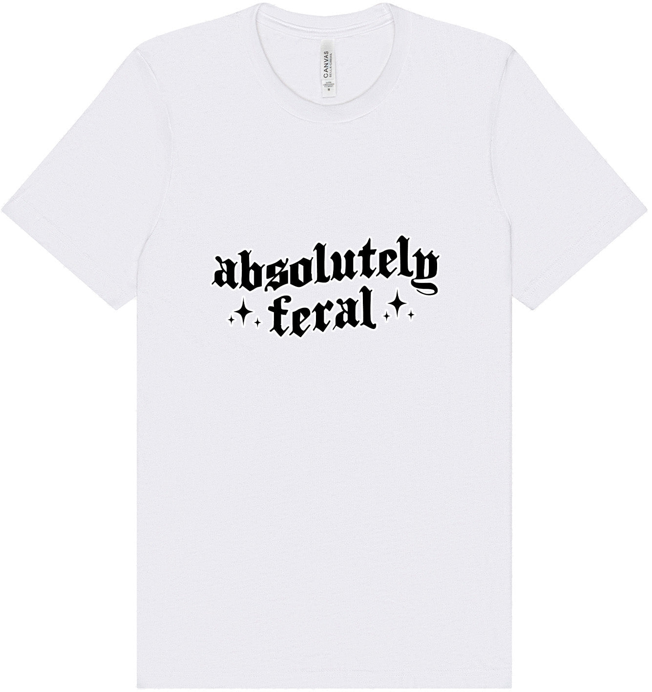 Absolutely Feral Adult Bella Canvas Shirt
