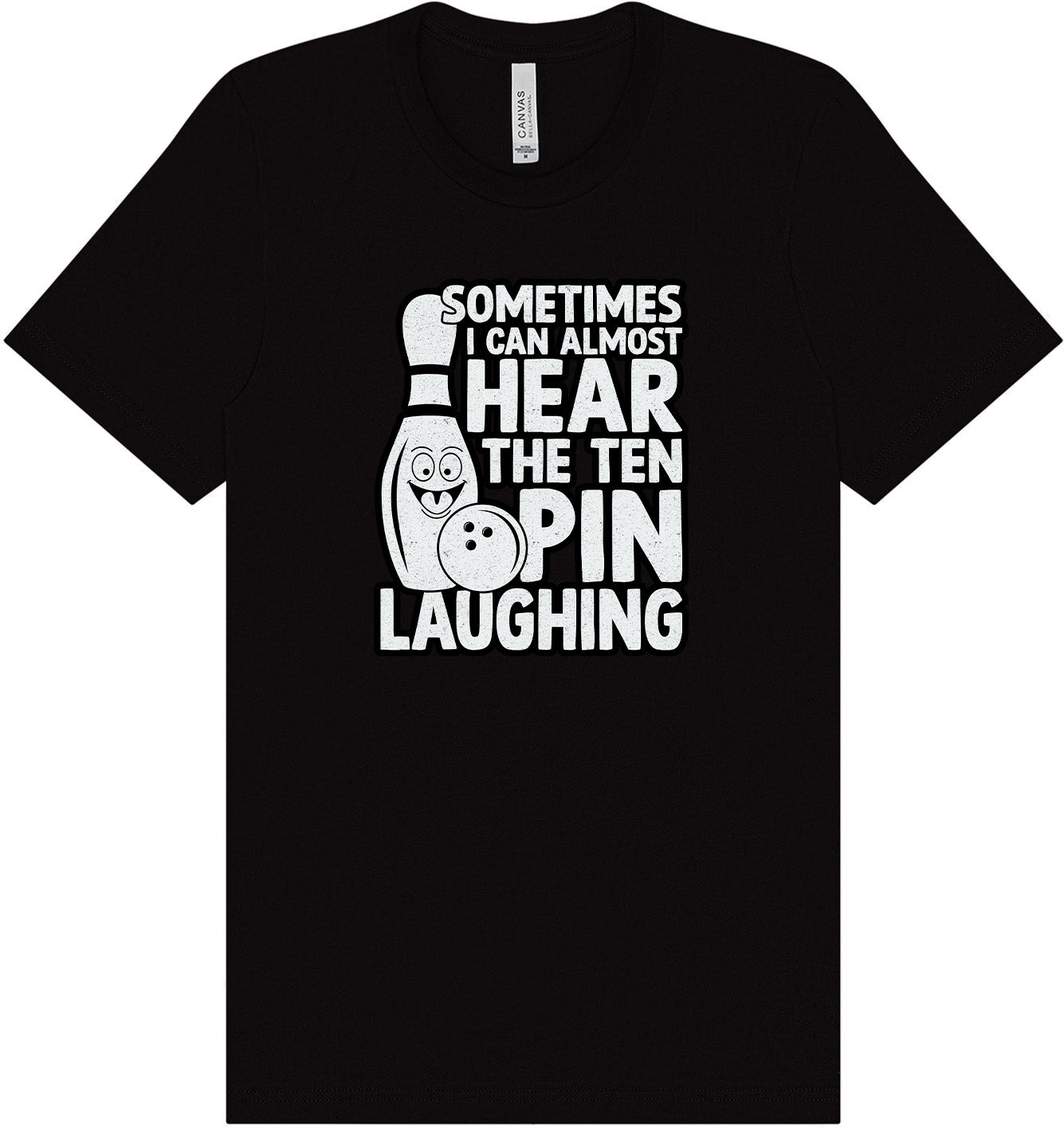 Ten Pin Laughing Adult Bella Canvas Shirt