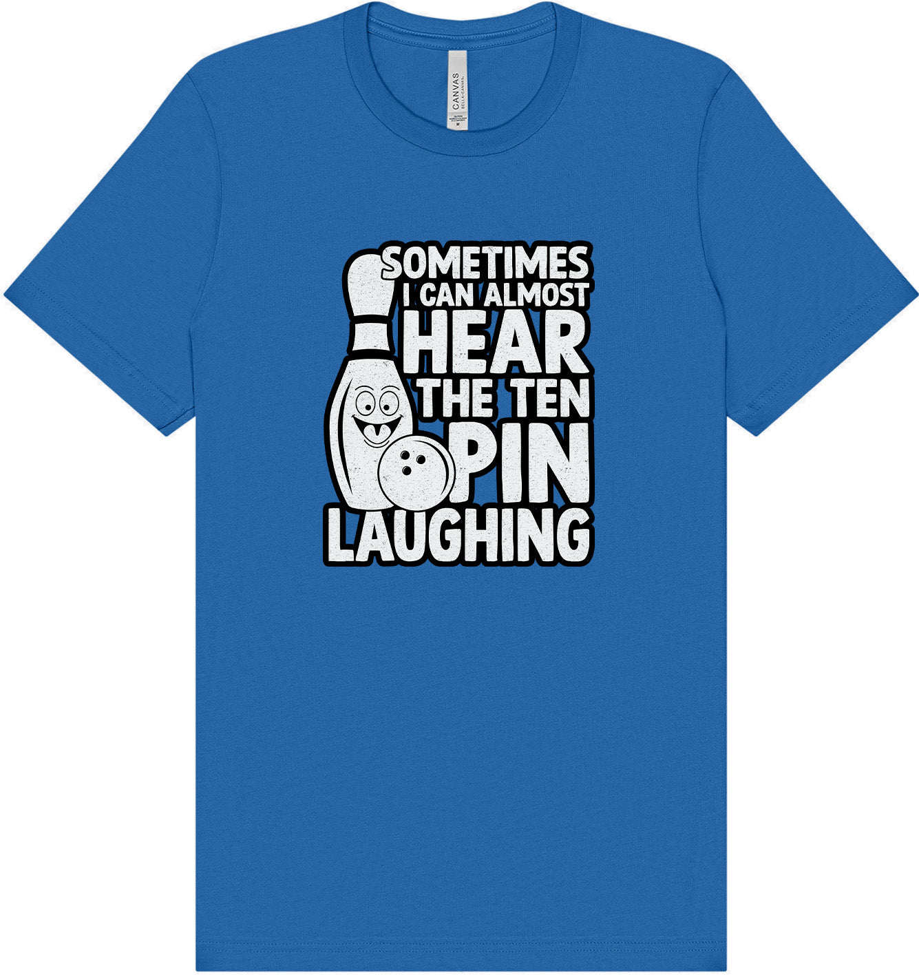Ten Pin Laughing Adult Bella Canvas Shirt