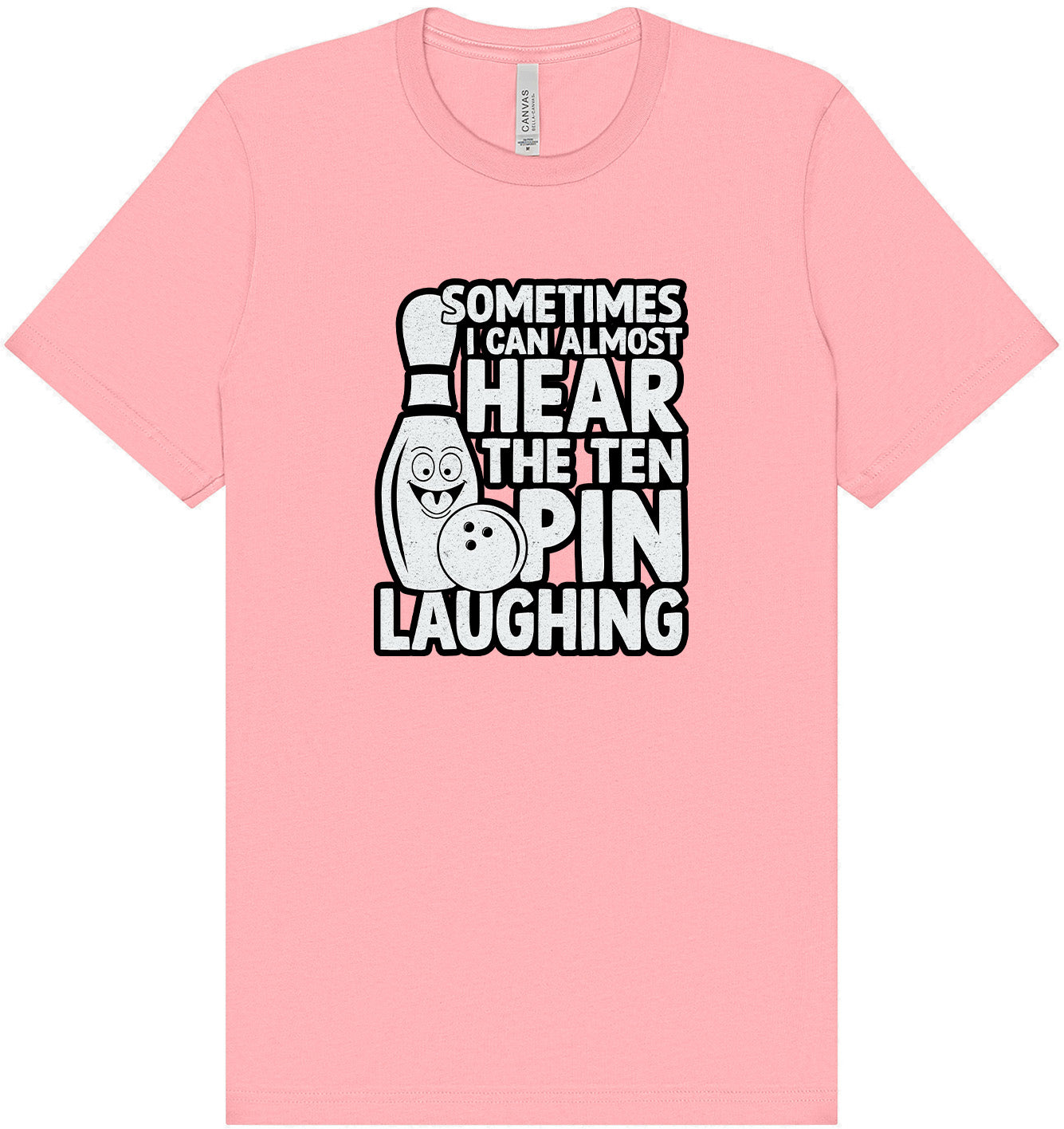 Ten Pin Laughing Adult Bella Canvas Shirt