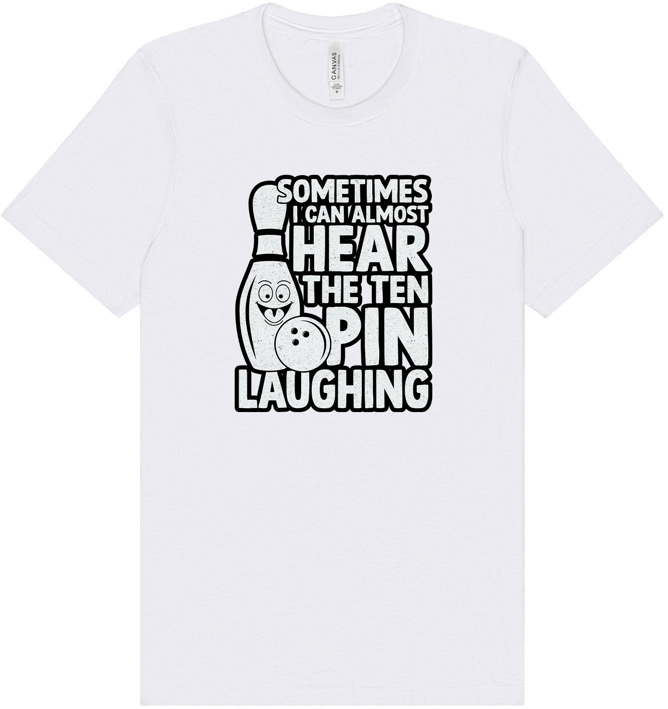 Ten Pin Laughing Adult Bella Canvas Shirt