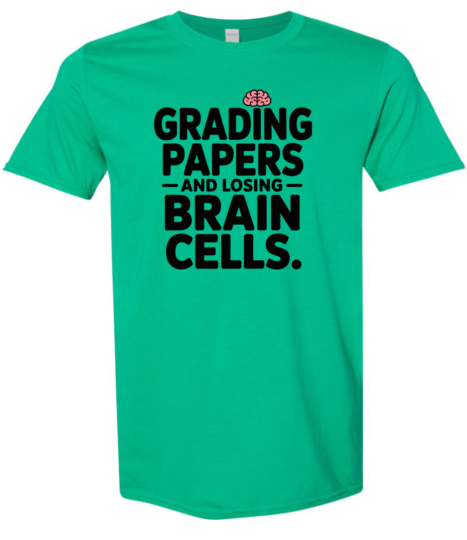 Grading Papers, Losing Brain Cells Adult Gildan Soft Shirt