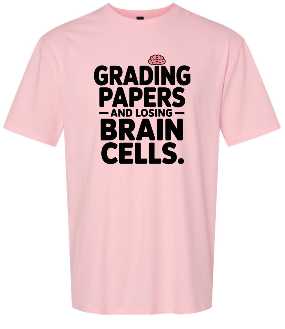Grading Papers, Losing Brain Cells Adult Gildan Soft Shirt