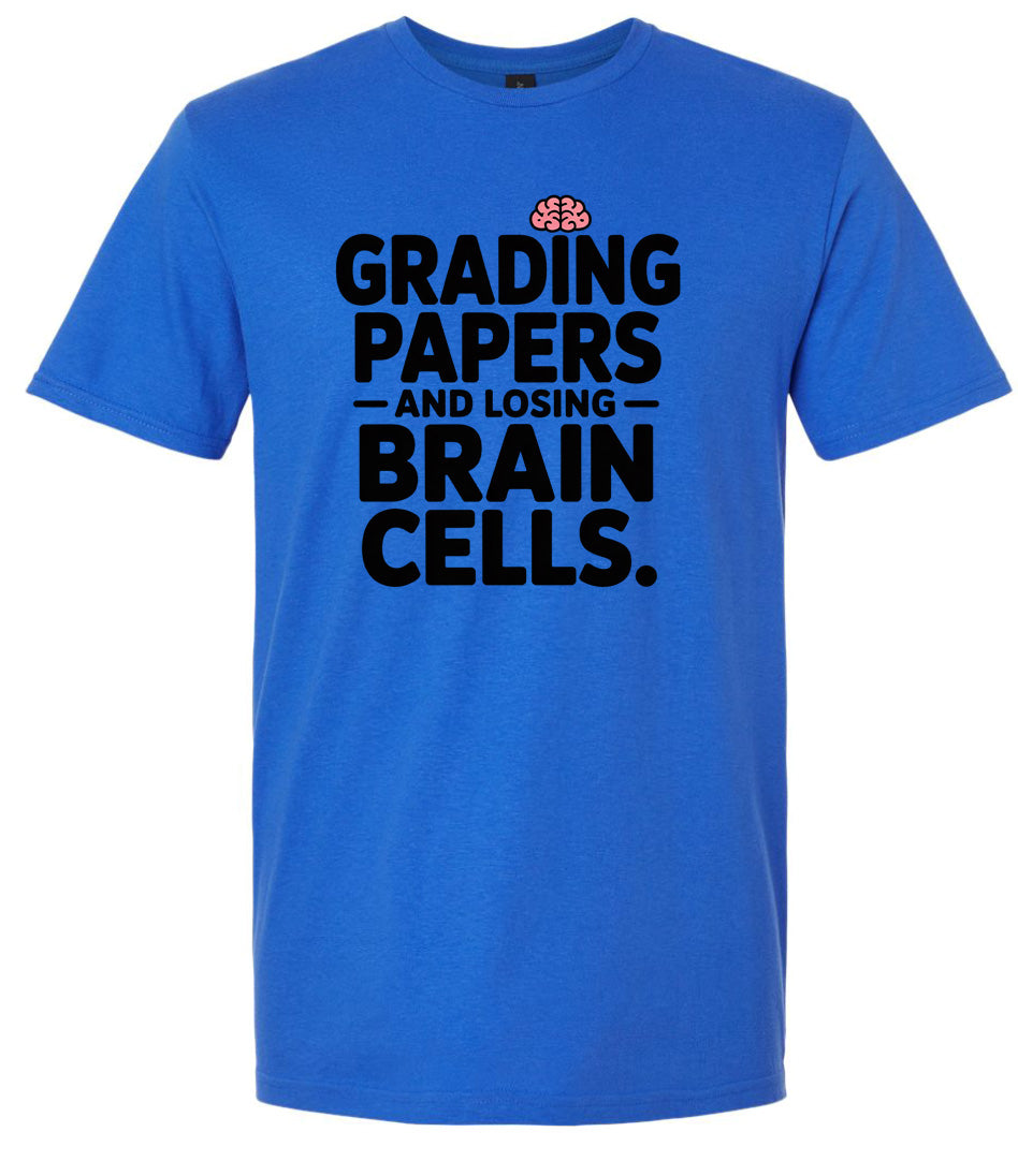 Grading Papers, Losing Brain Cells Adult Gildan Soft Shirt