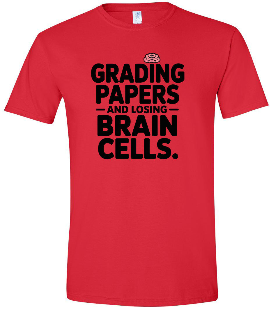 Grading Papers, Losing Brain Cells Adult Gildan Soft Shirt