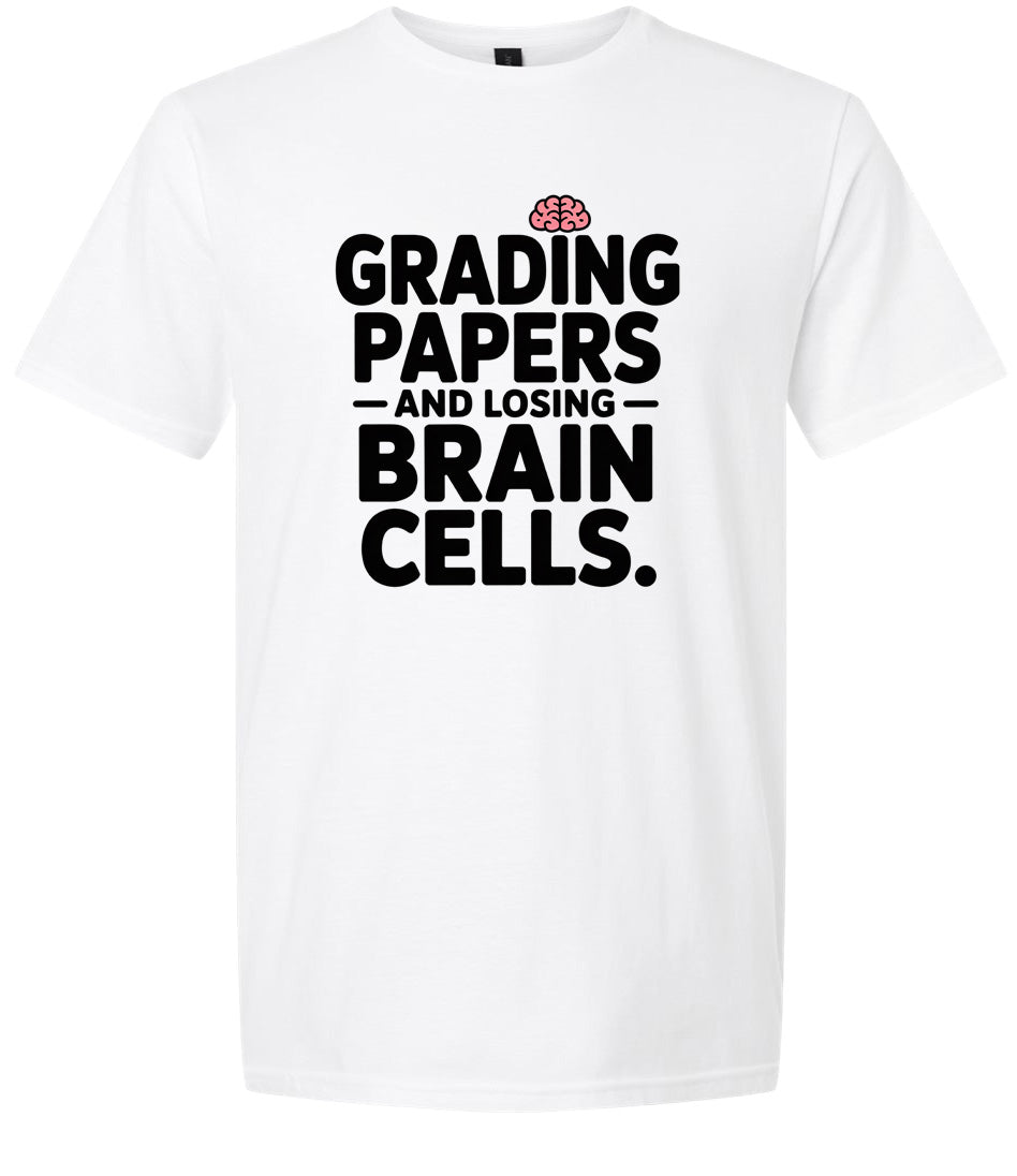 Grading Papers, Losing Brain Cells Adult Gildan Soft Shirt