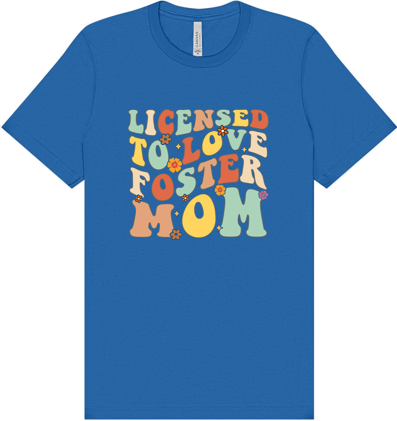 Licensed to Love Foster Mom Adult Bella Canvas Shirt