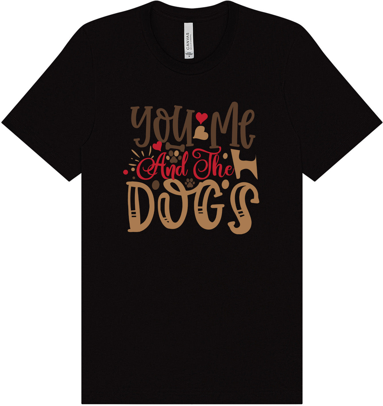 You, Me, and the Dogs Adult Bella Canvas Shirt