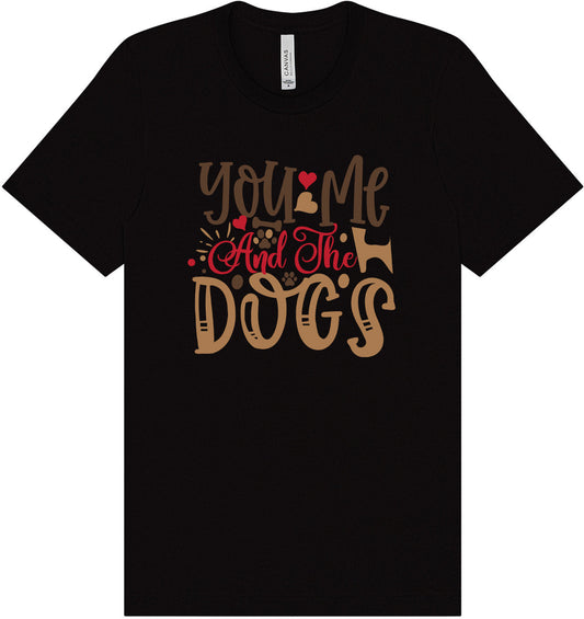 You, Me, and the Dogs Adult Bella Canvas Shirt