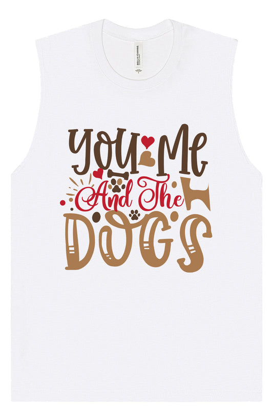 You, Me, and the Dogs Muscle Tank