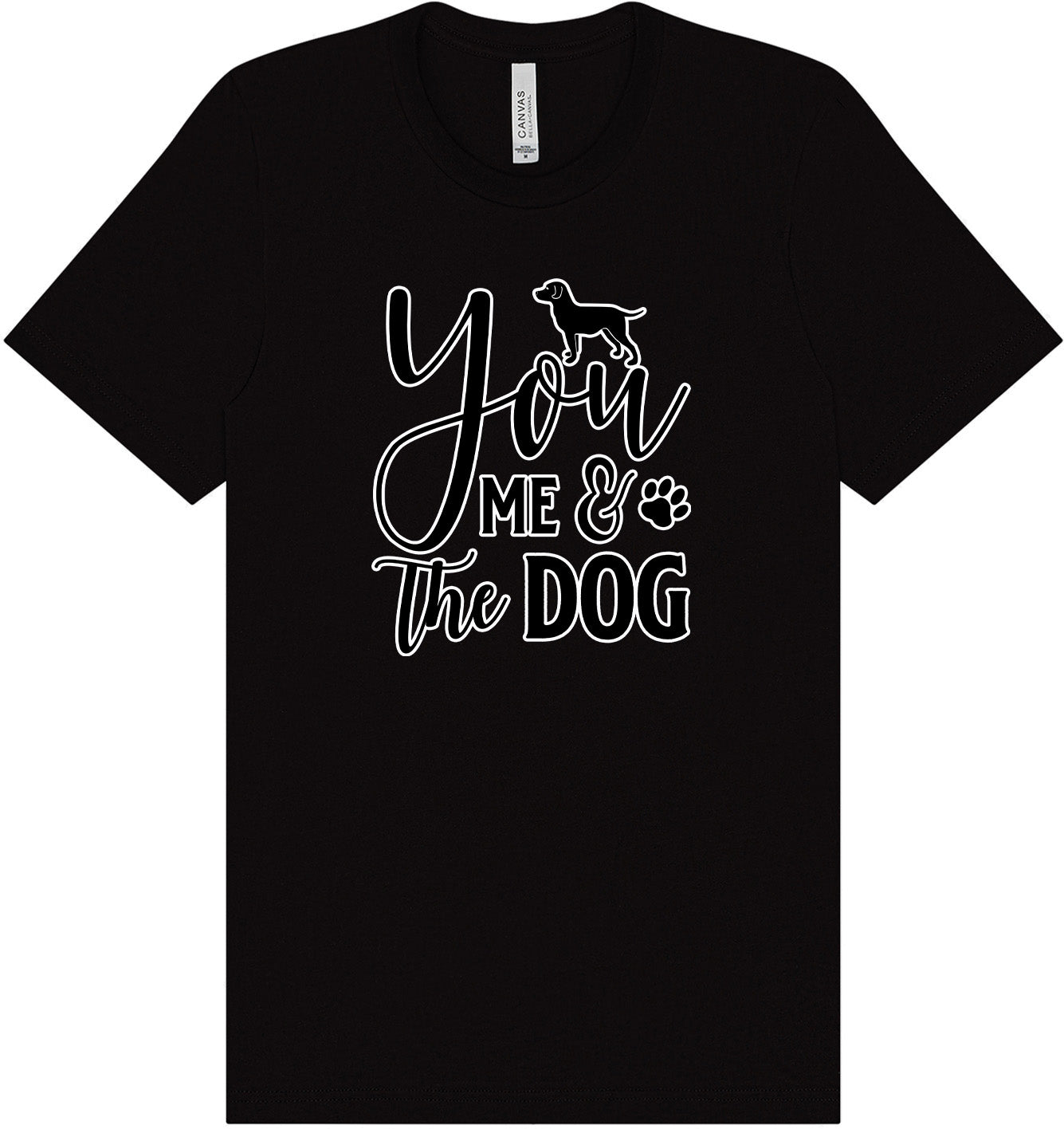 You, Me, and the Dog  Adult Bella Canvas Shirt