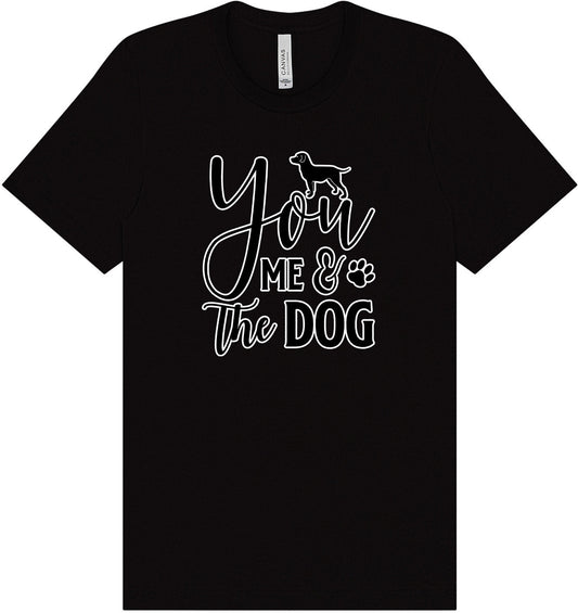 You, Me, and the Dog  Adult Bella Canvas Shirt