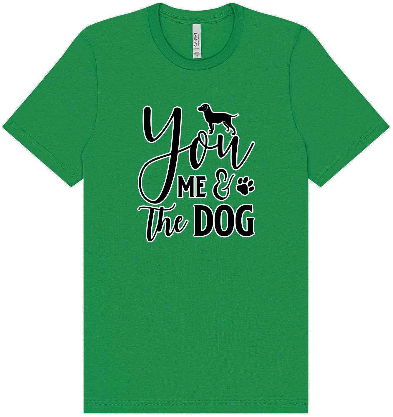 You, Me, and the Dog  Adult Bella Canvas Shirt