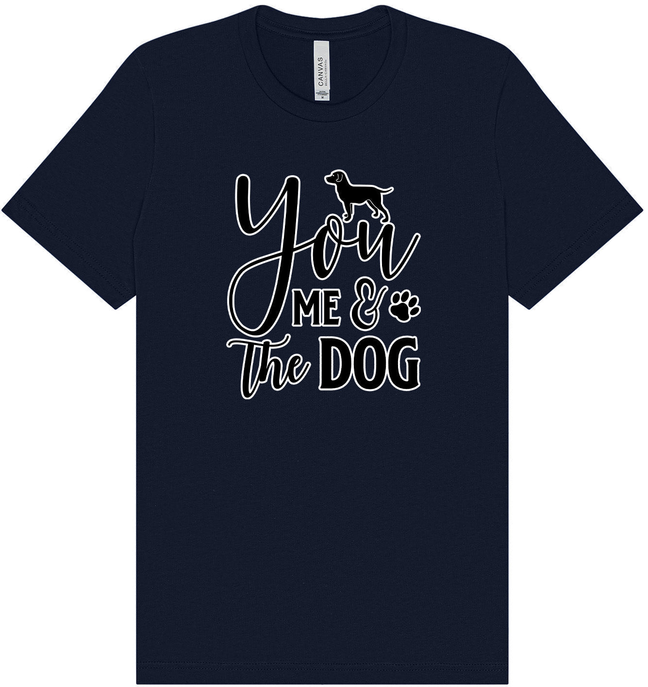 You, Me, and the Dog  Adult Bella Canvas Shirt