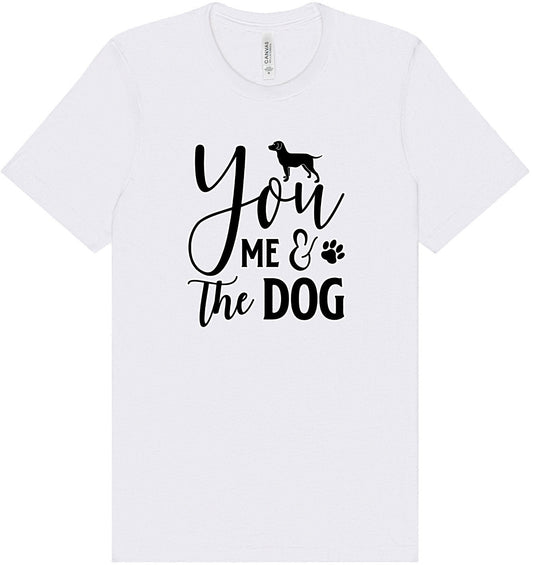 You, Me, and the Dog  Adult Bella Canvas Shirt