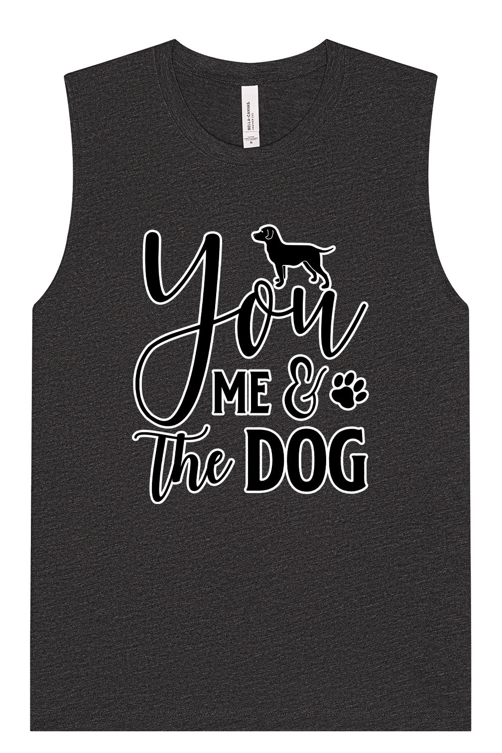 You, Me, and the Dog  Muscle Tank